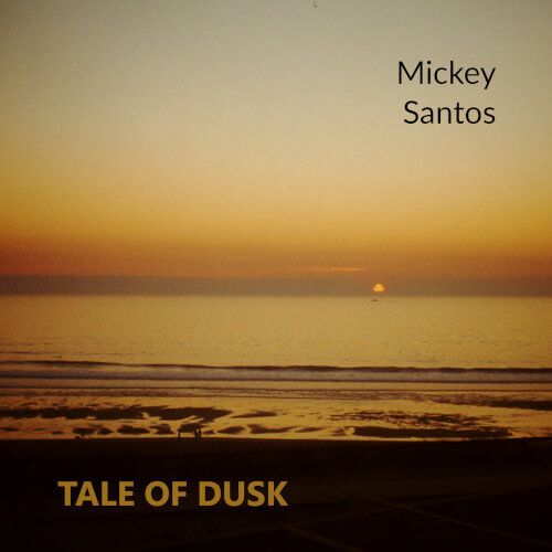 Mickey Santos - Tale of Dusk