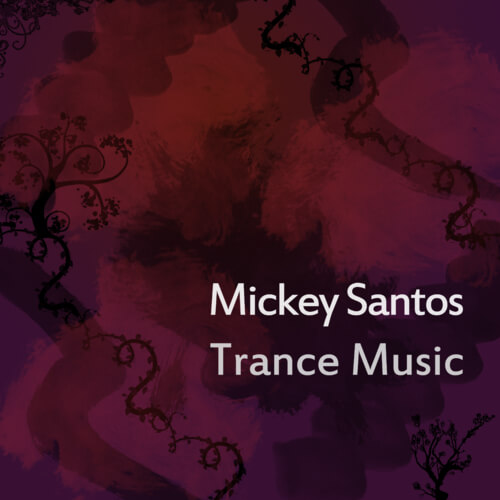 Mickey Santos - Trance Music