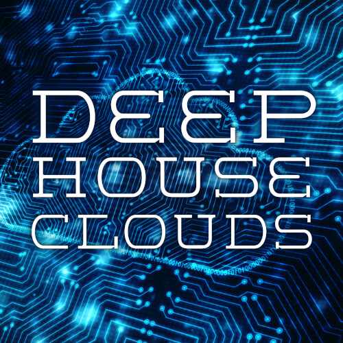 Deep House Clouds