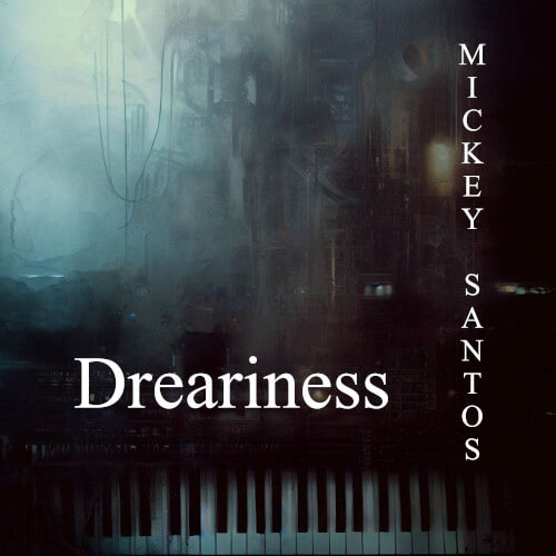 Mickey Santos - Dreariness